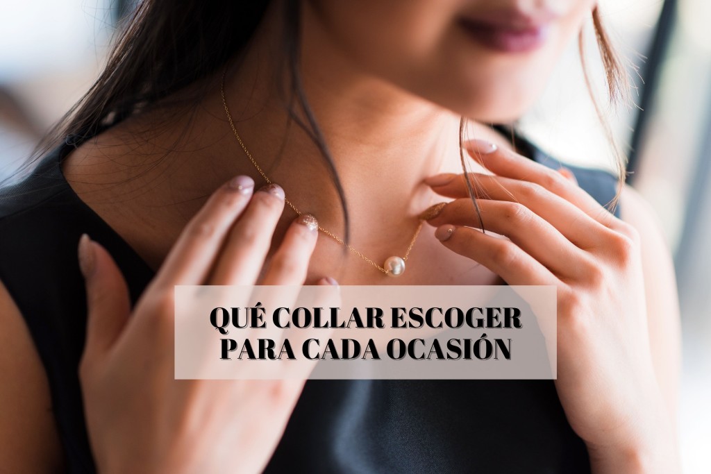 Qué collar escoger para cada ocasión